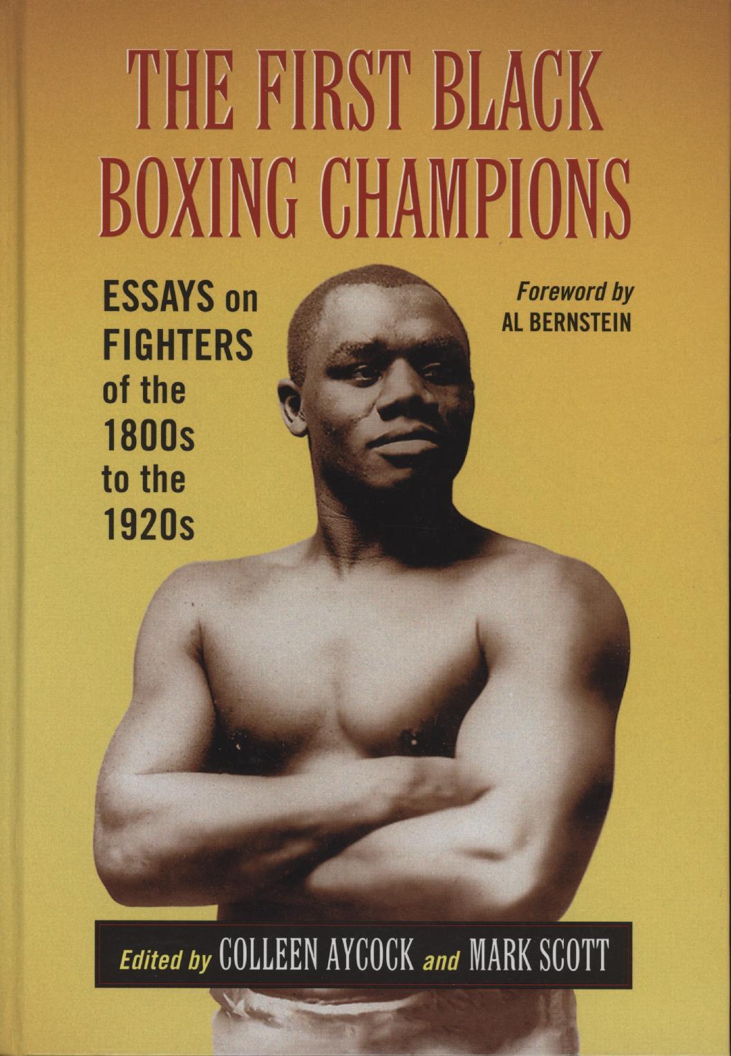 THE FIRST BLACK BOXING CHAMPIONS ESSAYS ON FIGHTERS OF THE 1800S TO