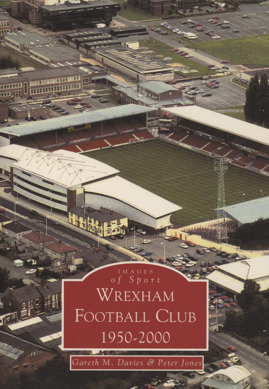 IMAGES OF SPORT WREXHAM FOOTBALL CLUB 19502000 Books on Football