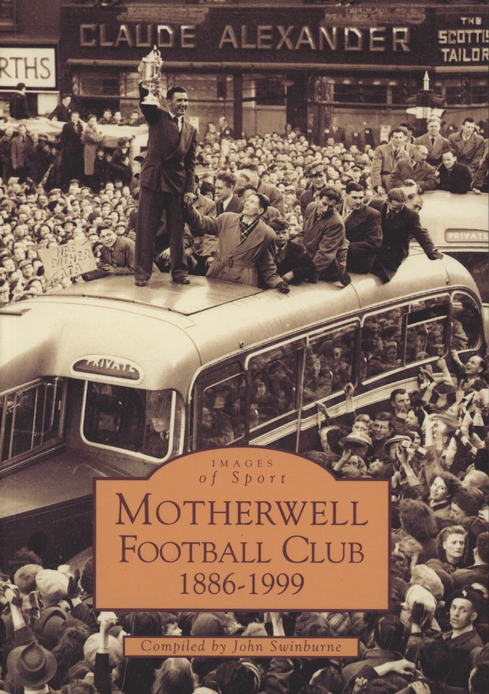 IMAGES OF SPORT MOTHERWELL FOOTBALL CLUB, 18861999 Football Club