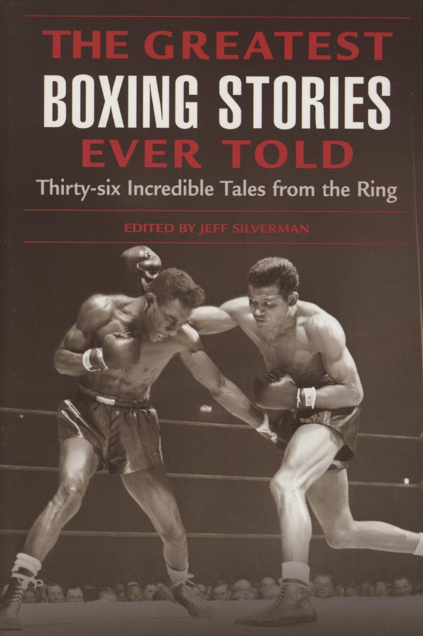 THE GREATEST BOXING STORIES EVER TOLD THIRTYSIX INCREDIBLE TALES