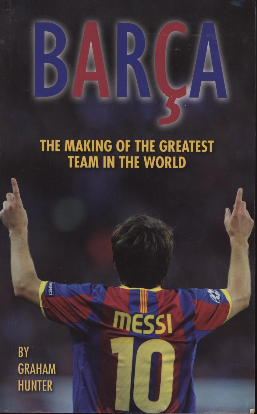 BARCA THE MAKING OF THE GREATEST TEAM IN THE WORLD Books on