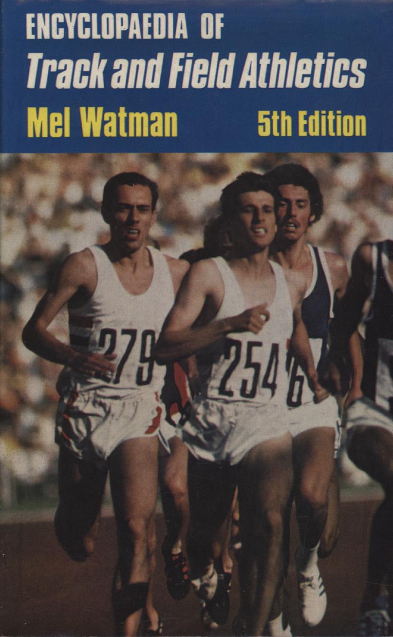 THE ENCYCLOPAEDIA OF TRACK AND FIELD ATHLETICS General Athletics