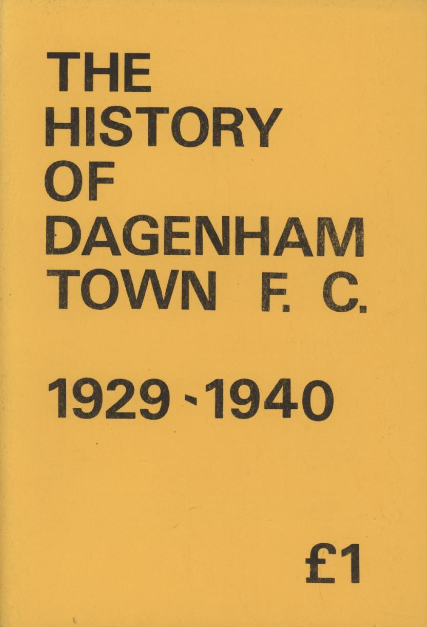 THE HISTORY OF DAGENHAM TOWN FOOTBALL CLUB 19291940 Books on