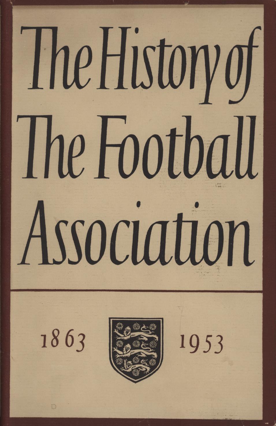 THE HISTORY OF THE FOOTBALL ASSOCIATION 18631953 Football books