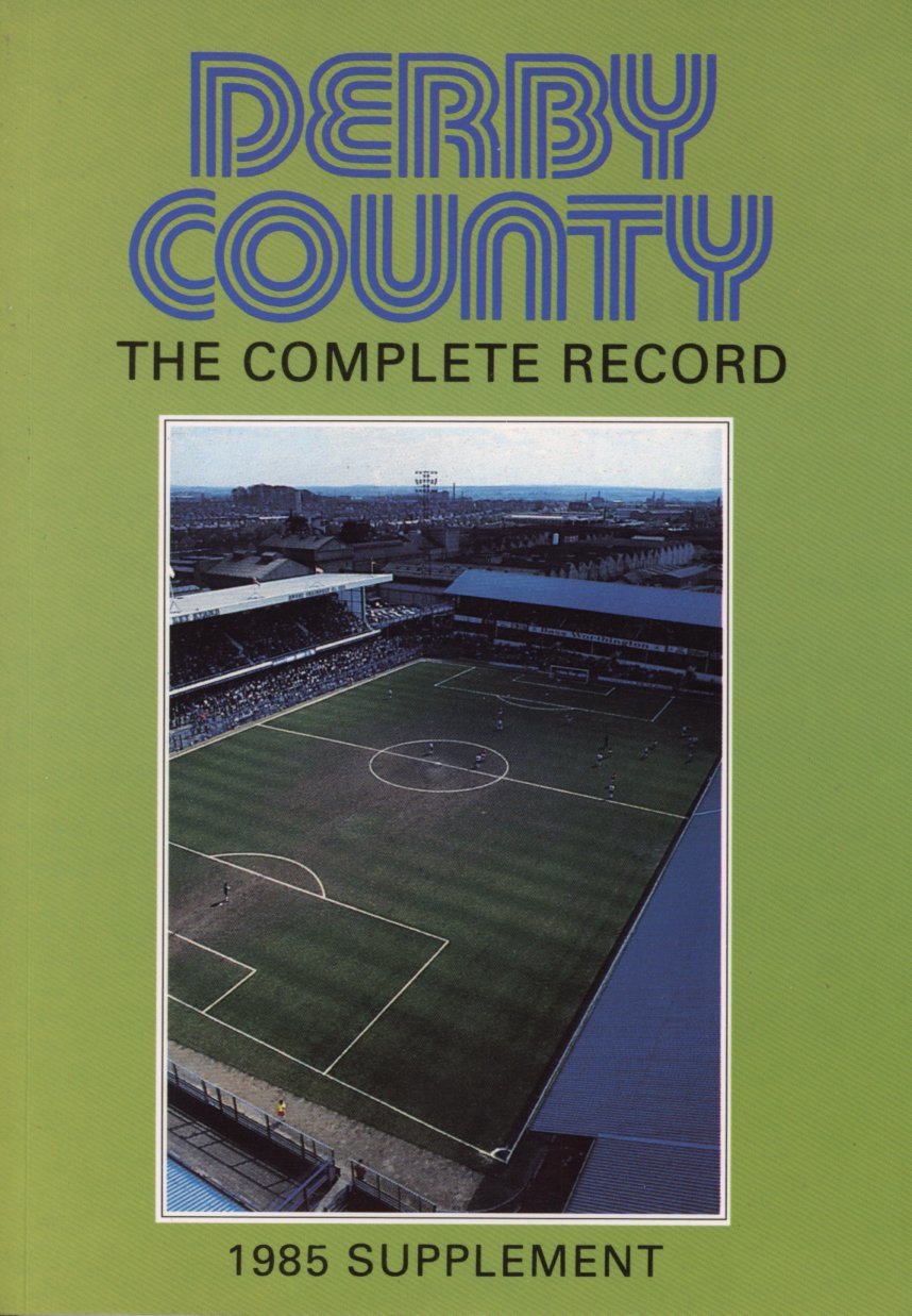 DERBY COUNTY THE COMPLETE RECORD 1985 SUPPLEMENT Books on Football