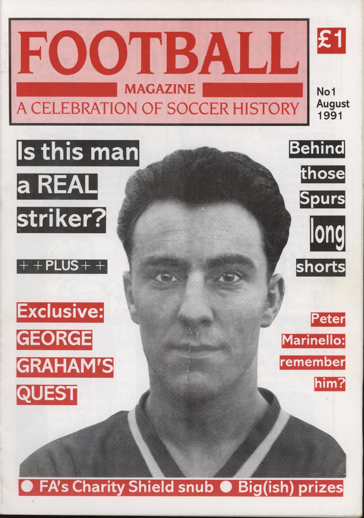 FOOTBALL MAGAZINE A CELEBRATION OF SOCCER HISTORY, NO.1, AUGUST 1991