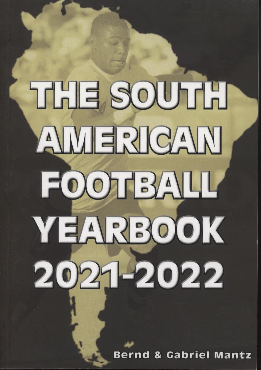 THE SOUTH AMERICAN FOOTBALL YEARBOOK 20212022 Football Annuals