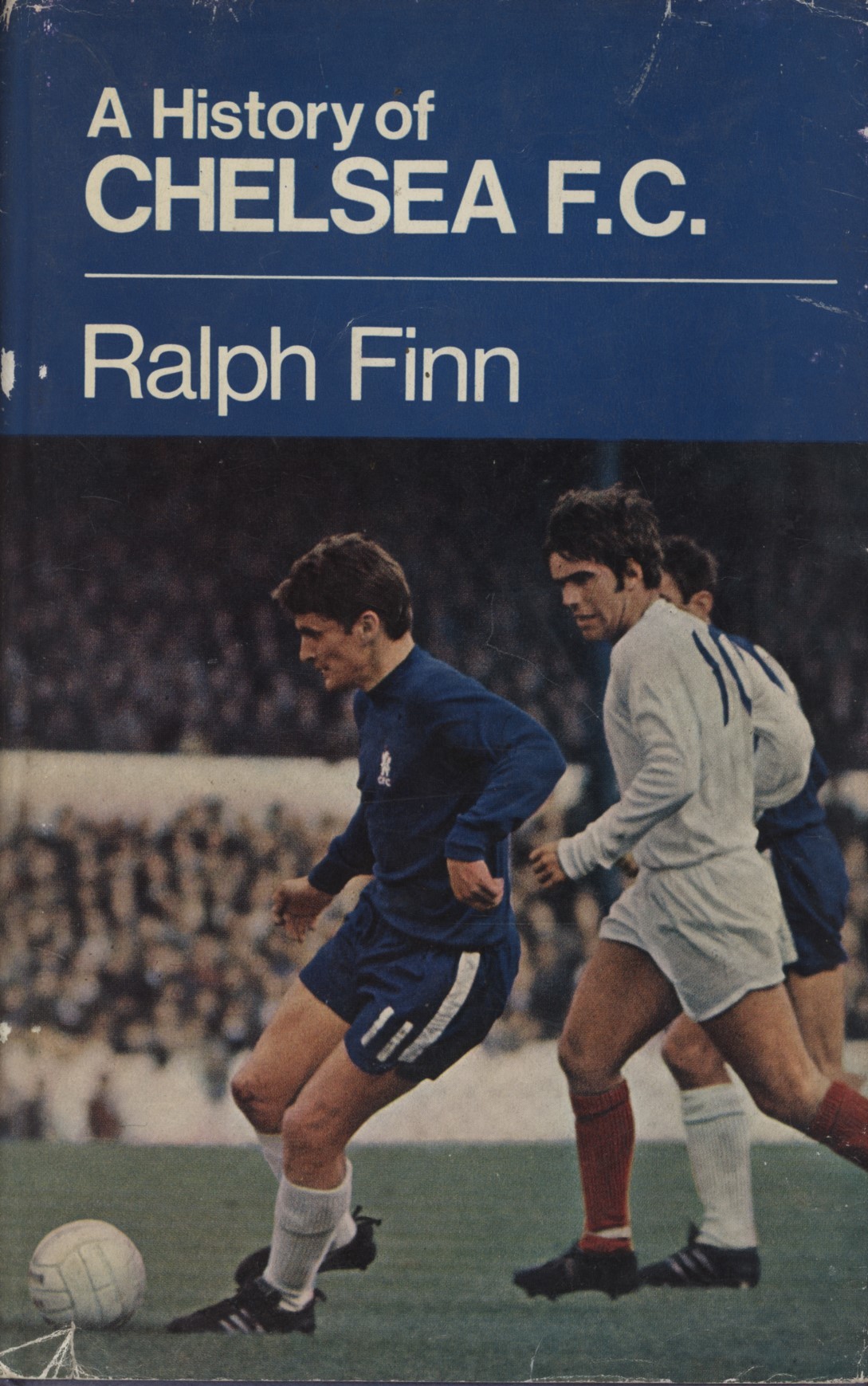 A HISTORY OF CHELSEA FOOTBALL CLUB - Books on Football Clubs ...