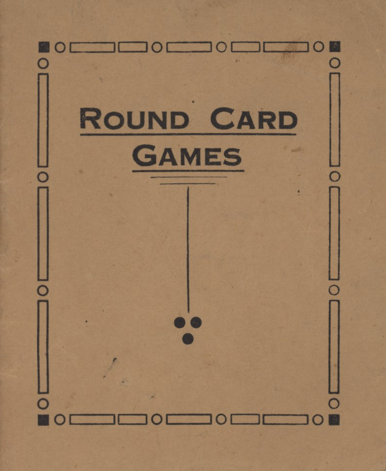 RULES FOR PLAYING TWENTY-FOUR OF THE MOST POPULAR ROUND CARD GAMES ...